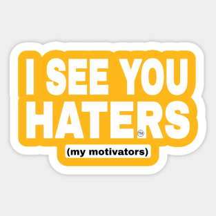 I See You Haters - My Motivators - I See You  Haters - White - Double-sided Sticker